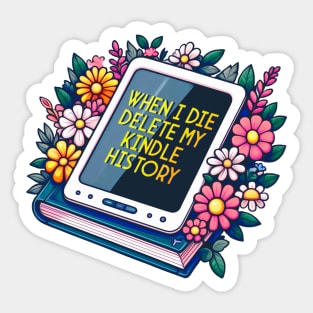 when I die delete my kindle history Sticker